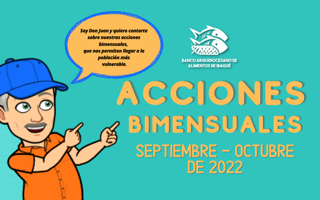 Nuestras acciones bimensuales Septiembre Octubre de 2022