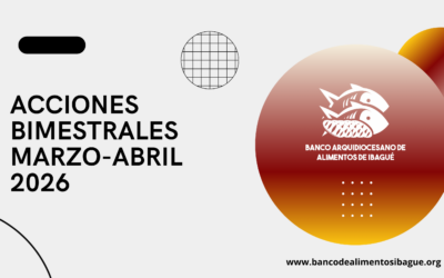 Nuestras acciones bimestrales de Marzo y Abril 2026